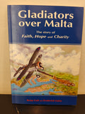 Gladiators over Malta - The story of Faith, Hope and Charity