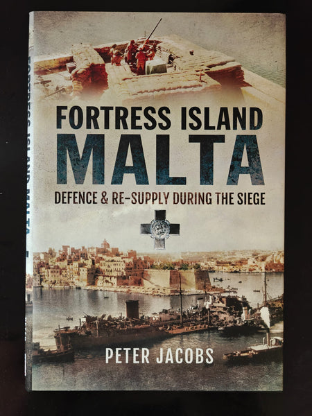 Fortress Island Malta Defence & Re-Supply During The Siege