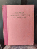 1963 - Copper Pipe-Line Services in Building - A Practical Handbook